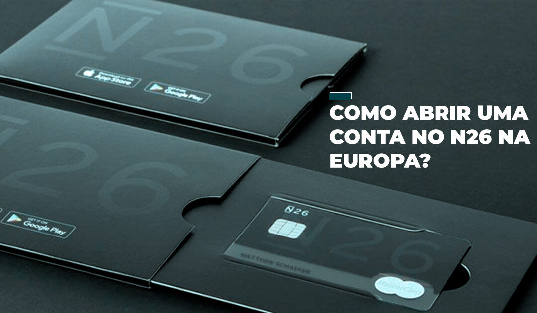 Como abrir uma conta no N26 na Europa? Câmbio OnLine