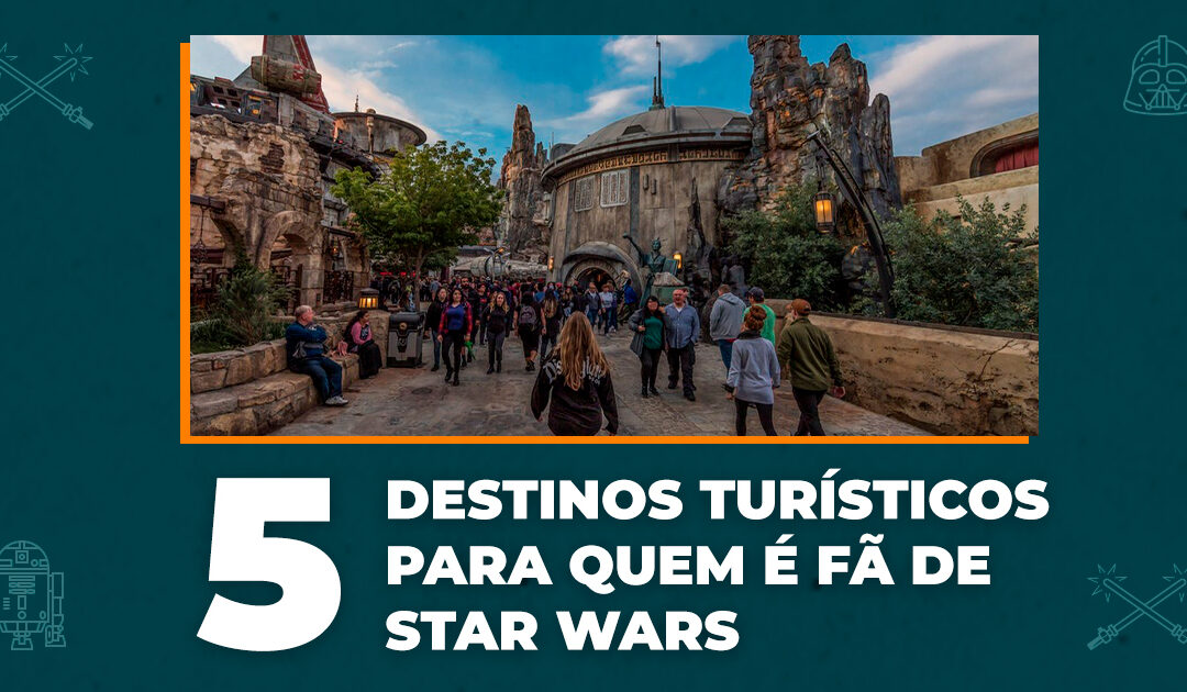 5 destinos turísticos para quem é fã de Star Wars